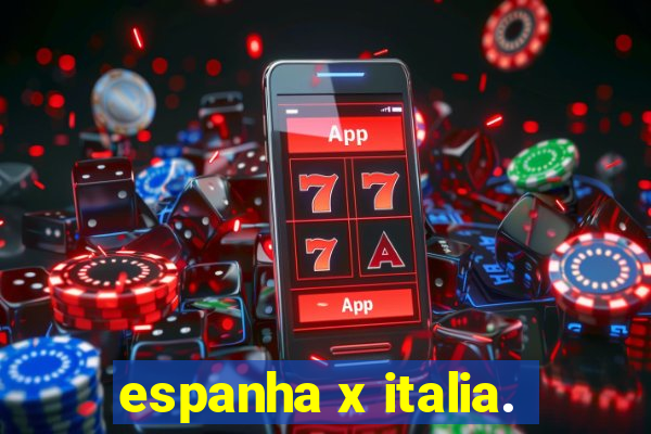 espanha x italia.
